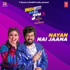 Nayan-Nai Jaana (From "Indie Hain Hum 3 With Sachet & Parampara") - Single