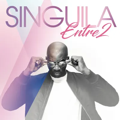 Entre 2 - Singuila