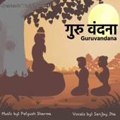Guruvandana (feat. Sanjay Jha) artwork