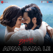 Apna Bana Le (From "Bhediya") - Arijit Singh, Sachin-Jigar & Amitabh Bhattacharya