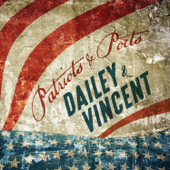 Patriots and Poets - Dailey & Vincent