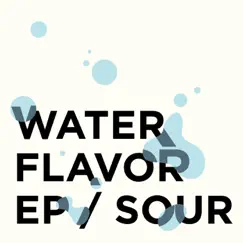 WATER FLAVOR - EP by SOUR album reviews, ratings, credits