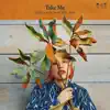 Stream & download Take Me (feat. Kim Anh) - Single