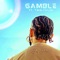 GAMBLE (feat. Twelve'Len) - Just John lyrics