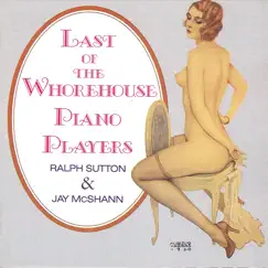 Last of the Whorehouse Piano by Jay McShann & Ralph Sutton album reviews, ratings, credits