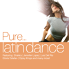 Pure... Latin Dance - Various Artists