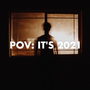 pov: it's 2021