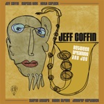 Jeff Coffin - Between Dreaming and Joy (feat. Marcus King, Stefan Lessard, Buddy Strong, Jennifer Hartswick & Keith Carlock)