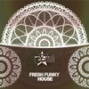 Fresh Funky House, 2022