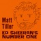 Ed Sheeran's Number One - Matt Tiller lyrics