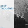 Deep Thoughts album lyrics, reviews, download