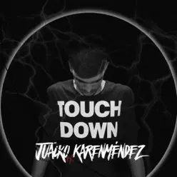 Touch Down (feat. Karen Méndez) - Single - Juacko Touch Down (feat. Karen Méndez) - Single - Juacko