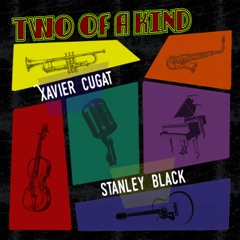 Two of a Kind: Xavier Cugat & Stanley Black
