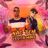 Não Tem Volta Mais - Single album lyrics, reviews, download