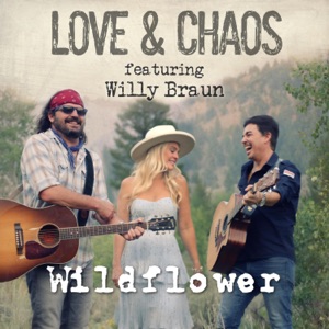 Love & Chaos - Wildflower (feat. Willy Braun) - Line Dance Musique