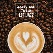 Jazzy Lofi Today artwork