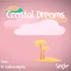 Stream & download Coastal Dreams (feat. Endless Nights) - Single