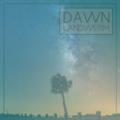 Dawn - Landwerm