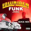 Lowrider Funk Jamz Quick Mix (feat. WC, G-Stack, Rick James, The Street People & Lovin' C) - EP album lyrics, reviews, download