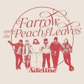 Farrow and the Peach Leaves - Adeline