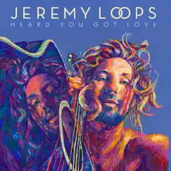 Heard You Got Love by Jeremy Loops album reviews, ratings, credits