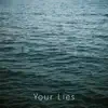 Your Lies album lyrics, reviews, download