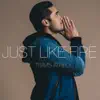 Just Like Fire - Single album lyrics, reviews, download