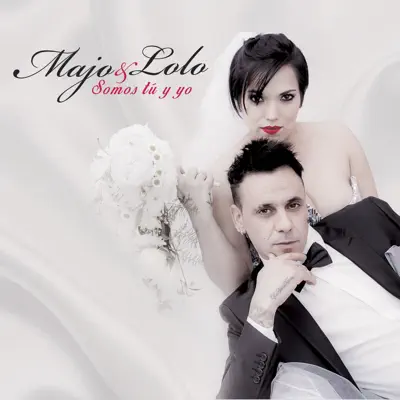 Somos Tú y Yo (feat. Fabián "Lolo" Estoyanoff) - Majo y La del 13 Somos Tú y Yo (feat. Fabián "Lolo" Estoyanoff) - Majo y La del 13