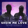 Show Me Love (feat. Robin S) [Wh0 Remix] - Single album lyrics, reviews, download