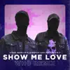 Stream & download Show Me Love (feat. Robin S) [Wh0 Remix] - Single