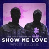 Show Me Love (feat. Robin S) [Wh0 Remix] - Single