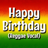 Happy Birthday (Reggae Vocal) - Happy Birthday