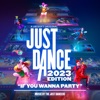 If You Wanna Party (Just Dance 2023 Edition) - Single