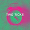 Two Ticks - JXX lyrics