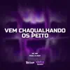 Vem Chaqualhando Os Peito - Single album lyrics, reviews, download
