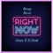 Right Now (feat. Oatz , S.Dott) - ReUp Rexx lyrics