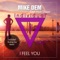 I Feel You (Andrey Exx Remix) [feat. Miah Draper] - Mike Dem lyrics