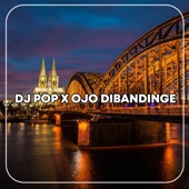 DJ POP X OJO DIBANDINGE artwork