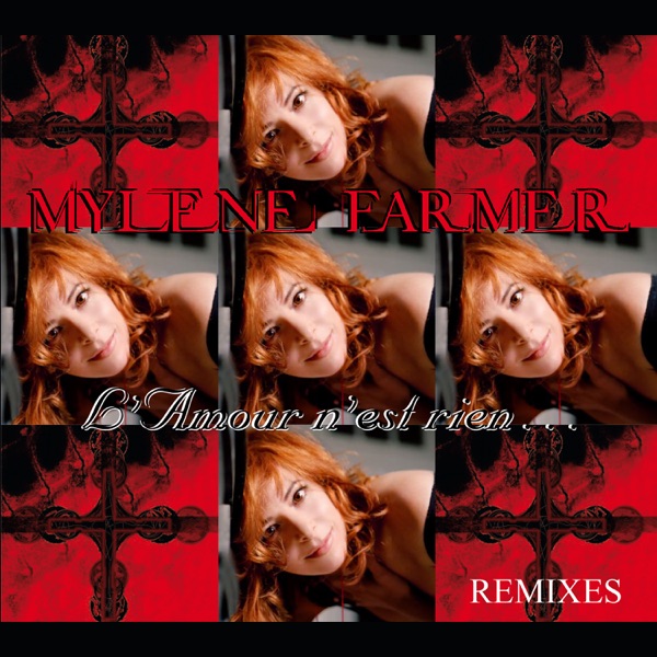 L'amour n'est rien... (Remixes) - EP - Mylène Farmer