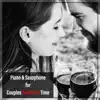 Piano & Saxophone for Couples Romantic Time album lyrics, reviews, download