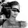 Twenty-Something (Lucian Remix) - Single album lyrics, reviews, download