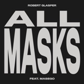 All Masks (feat. Masego) artwork