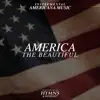 America the Beautiful - Single album lyrics, reviews, download