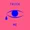 Trick Me (Extended Mix) artwork