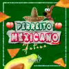 Perreito Mexicano - Single album lyrics, reviews, download