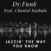 Jazzin' the Way You Know (feat. Chantal Kashala) [Dirrrty Dirk & Sir-G Radio Mix] artwork