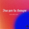 Fue por tu Sangre (feat. Nemuel) - Single, 2022