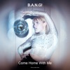 Come Home With Me - Single