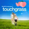 touch grass (feat. Yung Gravy) - Single album lyrics, reviews, download