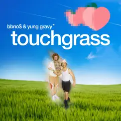 Touch grass (feat. Yung Gravy) - Single by Bbno$ album reviews, ratings, credits